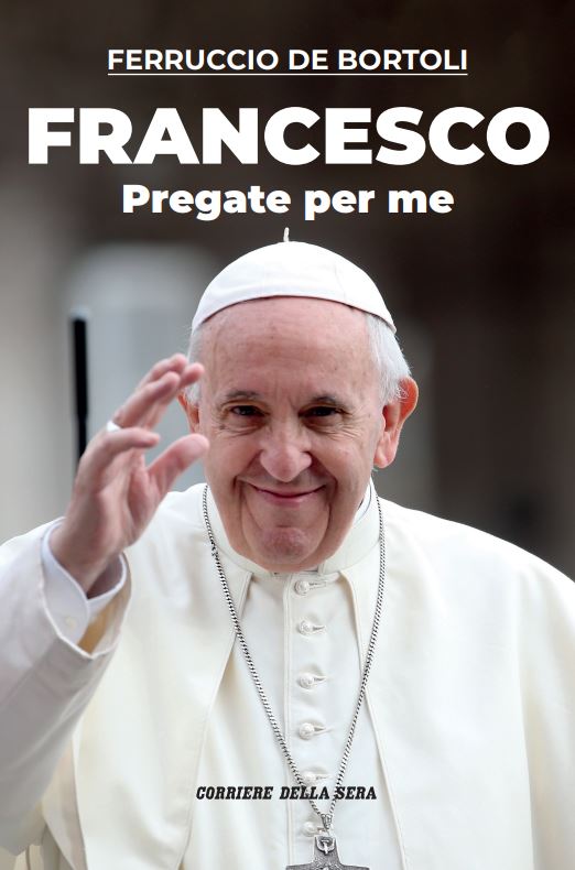 Libretto Guida del Corriere della SERA - FRANCESCO Pregate per me