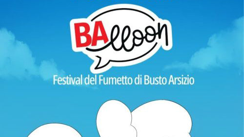 🎈 BAlloon Festival del Fumetto 2026: tutto quello che c’è da sapere per il weekend di fumetti e cosplay a Busto Arsizio