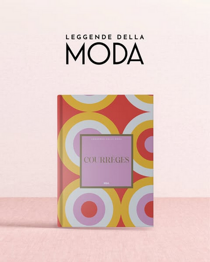 LEGGENDE DELLA MODA - La più completa storia della moda e dello stile